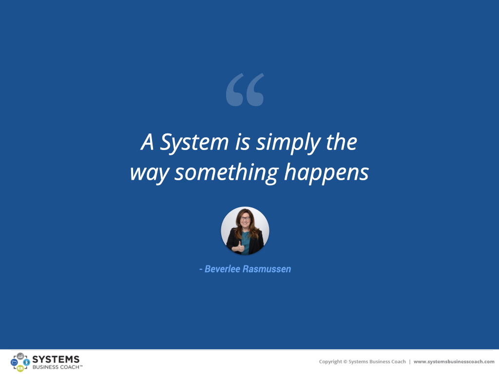 Blue Systems Business Coach® graphic featuring the quote, “A system is simply the way something happens.”
